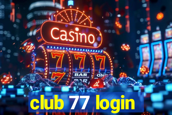 club 77 login